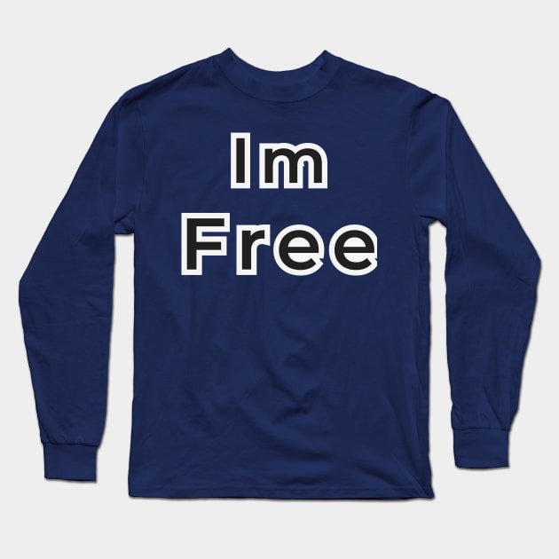 im free Long Sleeve T-Shirt by Kopandavil